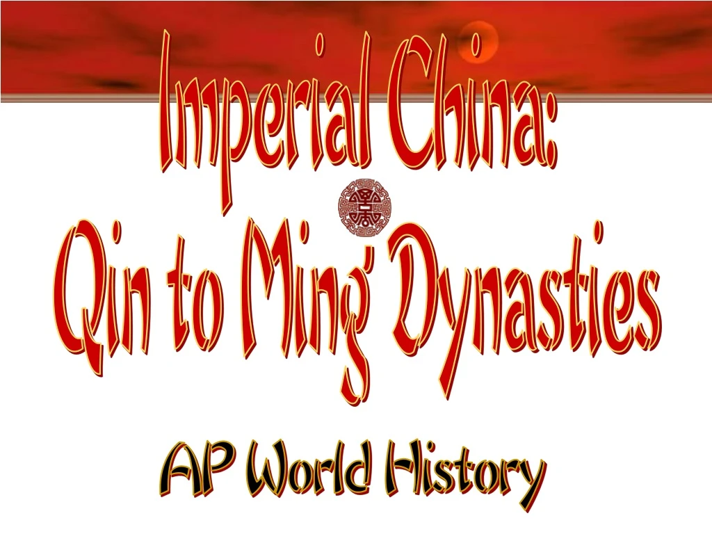 imperial china qin to ming dynasties