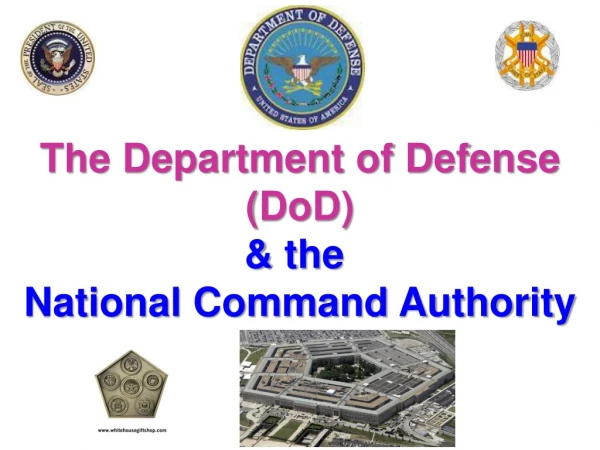 The Department of Defense ( DoD ) &amp; the National Command Authority