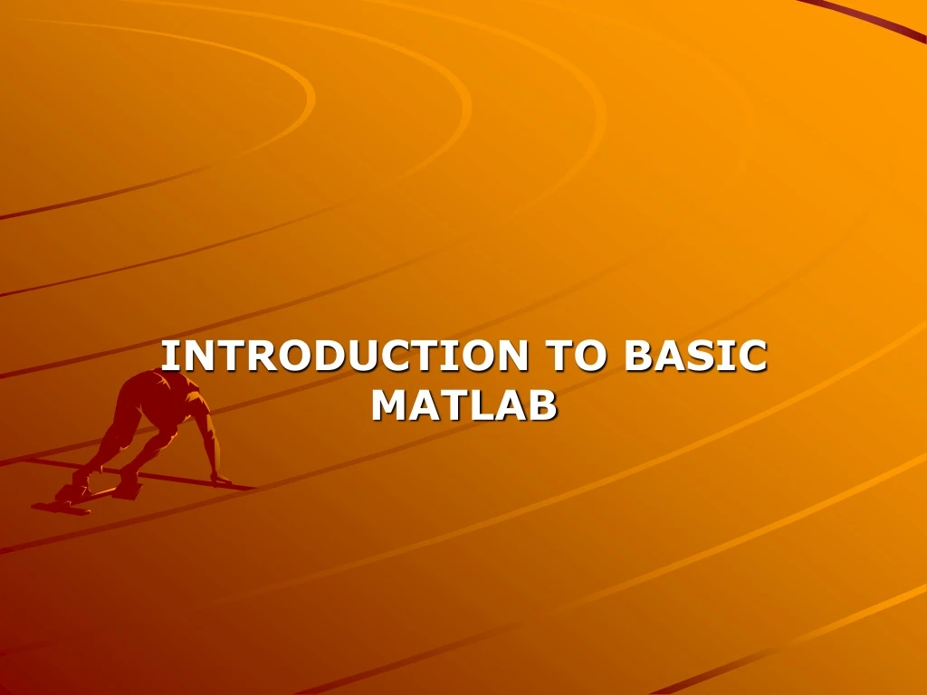 introduction to basic matlab