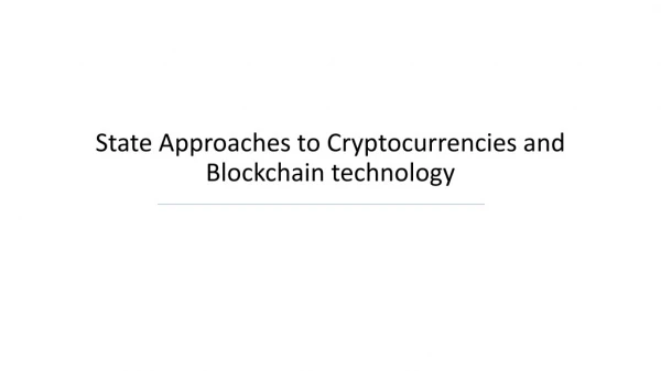 State Approaches to Cryptocurrencies and Blockchain technology