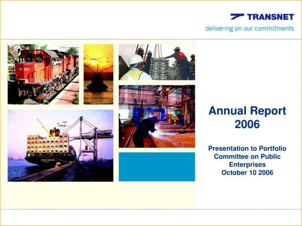 Annual Report 2006 Presentation to Portfolio Committee on Public Enterprises October 10 2006