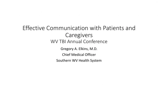 Effective Communication with Patients and Caregivers WV TBI Annual Conference