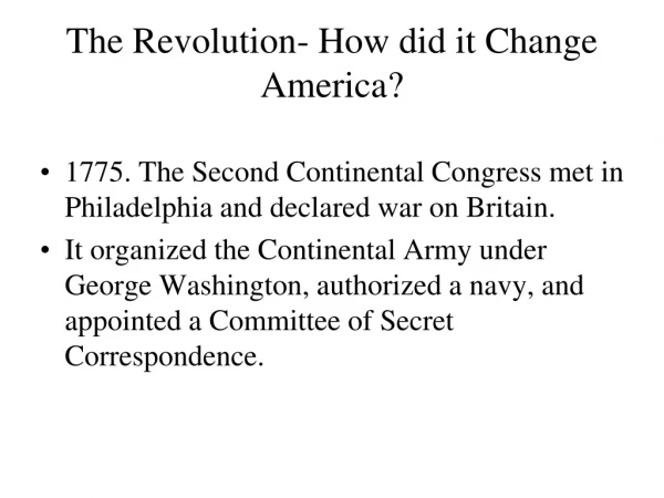 The Revolution- How did it Change America?