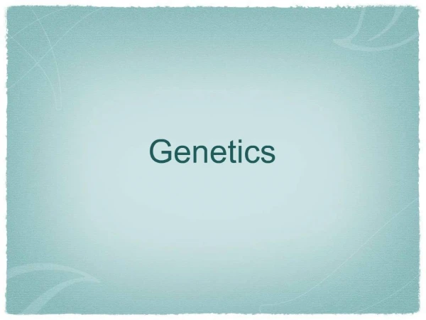PPT - Genetics PowerPoint Presentation, free download - ID:277487