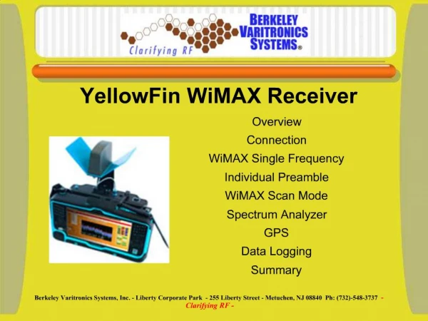 Overview Connection WiMAX Single Frequency Individual Preamble WiMAX Scan Mode Spectrum Analyzer GPS Data Logging Summar