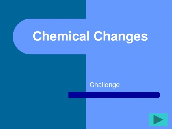 Chemical Changes