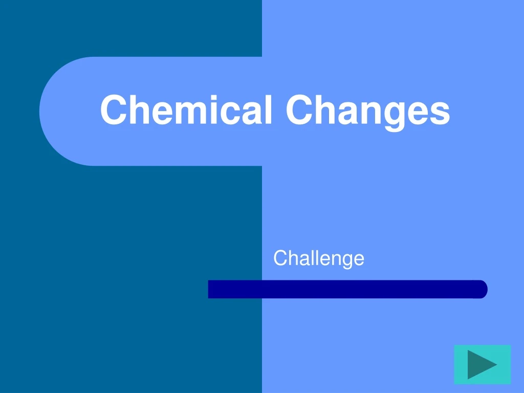 chemical changes