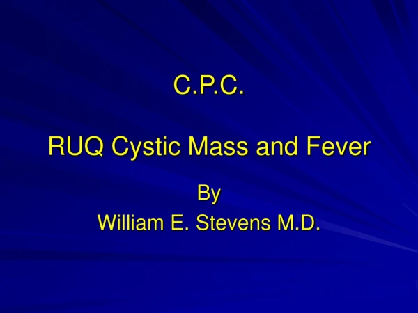 C.P.C. RUQ Cystic Mass and Fever