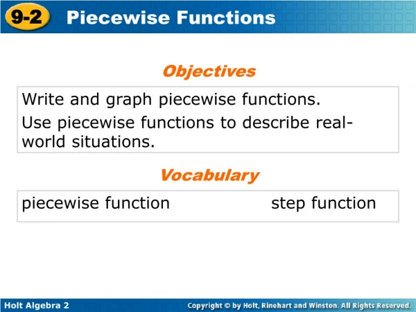 Write and graph piecewise functions. Use piecewise functions to describe real-world situations.