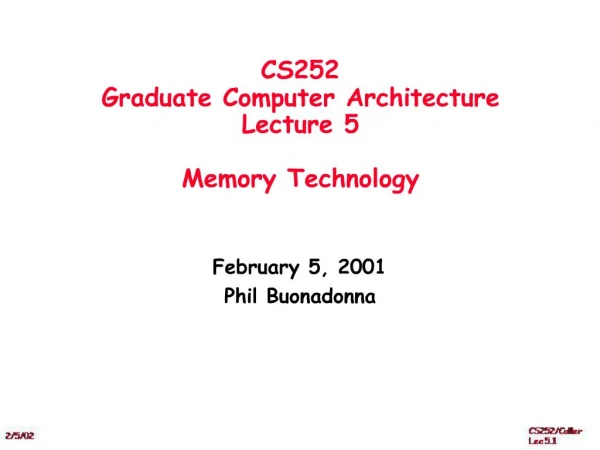 CS252 Graduate Computer Architecture Lecture 5 Memory Technology