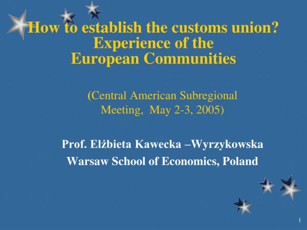 How to establish the customs union? Experience of the European Communities