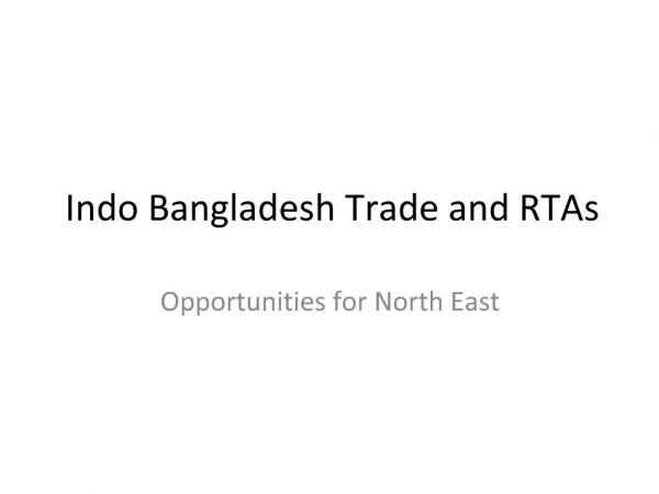 Indo Bangladesh Trade and RTAs
