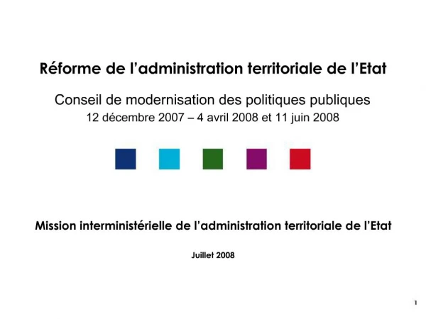 R forme de l administration territoriale de l Etat Conseil de modernisation des politiques publiques 12 d cembre 2007
