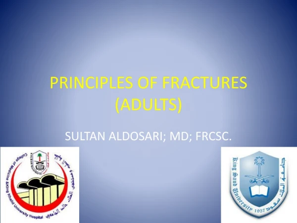 PRINCIPLES OF FRACTURES (ADULTS)