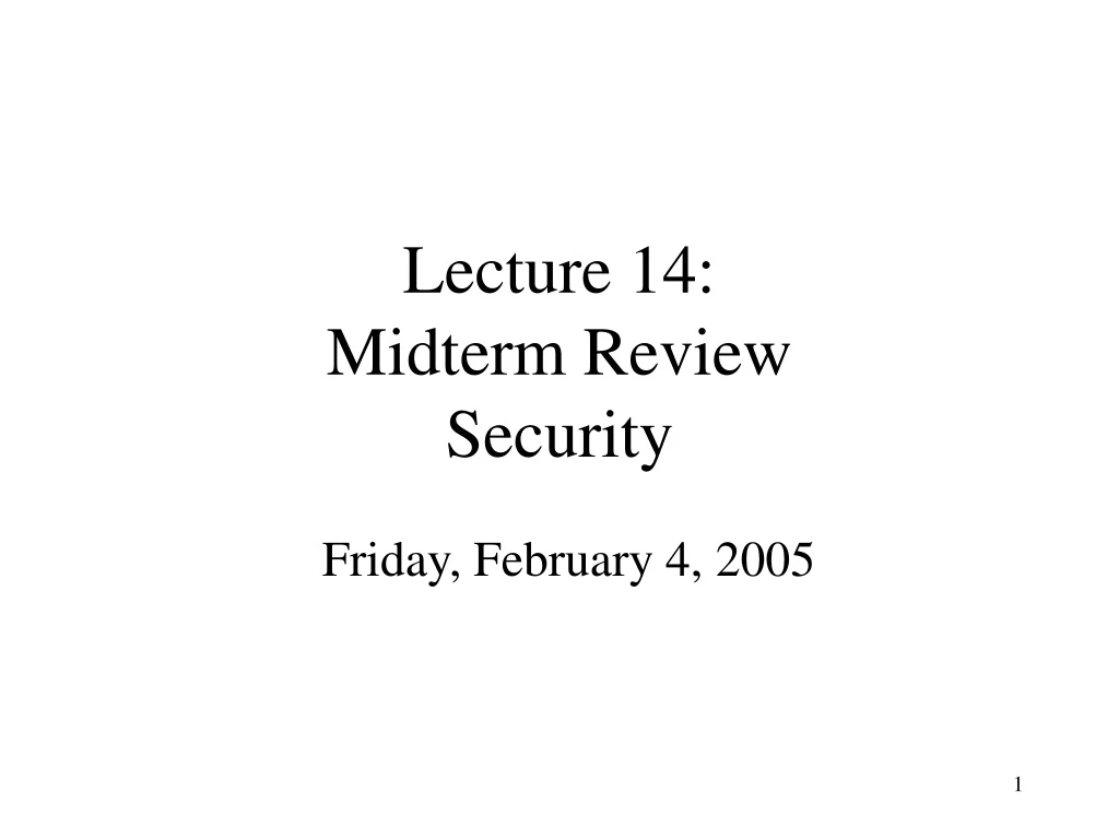 lecture 14 midterm review security