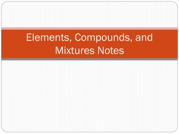 Elements, Compounds, and Mixtures Notes