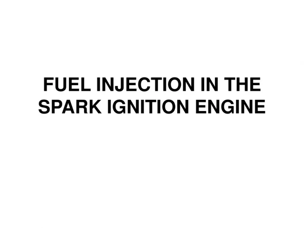 FUEL INJECTION IN THE SPARK IGNITION ENGINE