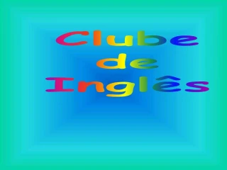 Clube de Ingl s - slide 1