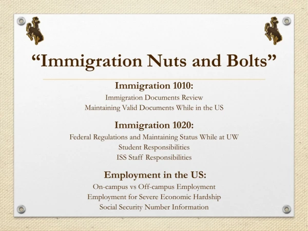 “Immigration Nuts and Bolts”