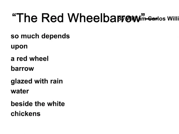 The Red Wheelbarrow By William Carlos Williams