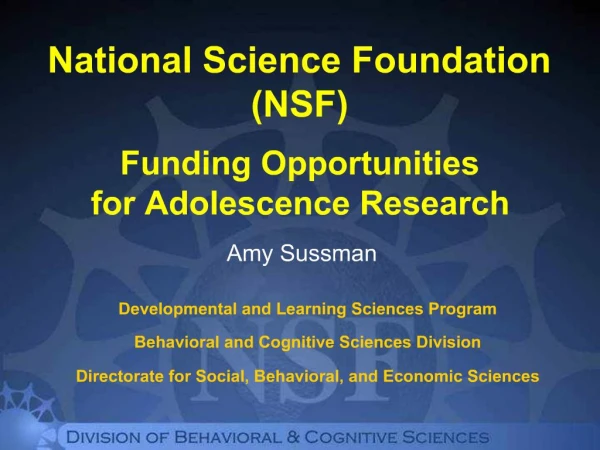 Developmental and Learning Sciences Program Behavioral and Cognitive Sciences Division Directorate for Social, Behaviora