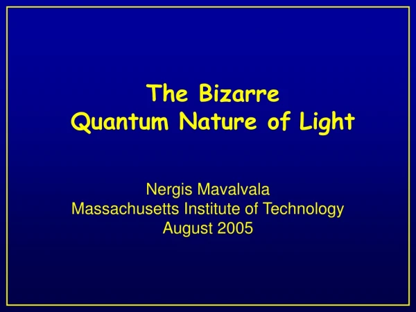 The Bizarre Quantum Nature of Light