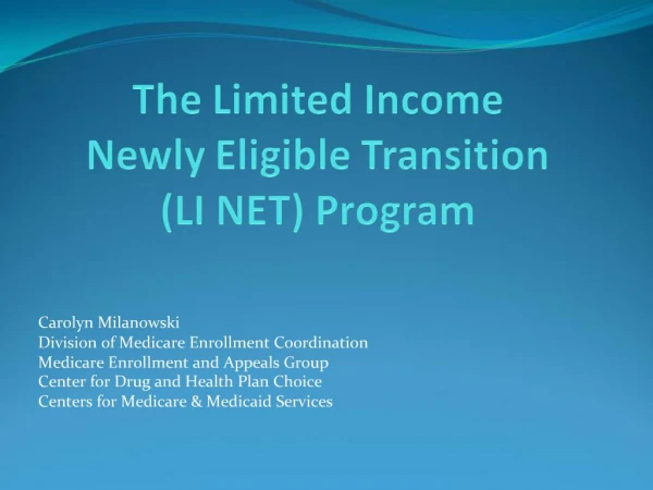 The Limited Income Newly Eligible Transition LI NET Program
