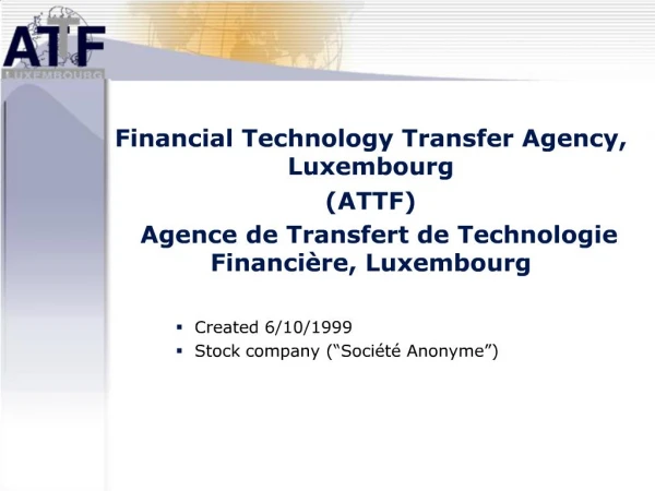 Financial Technology Transfer Agency, Luxembourg ATTF Agence de Transfert de Technologie Financi re, Luxembourg Cre