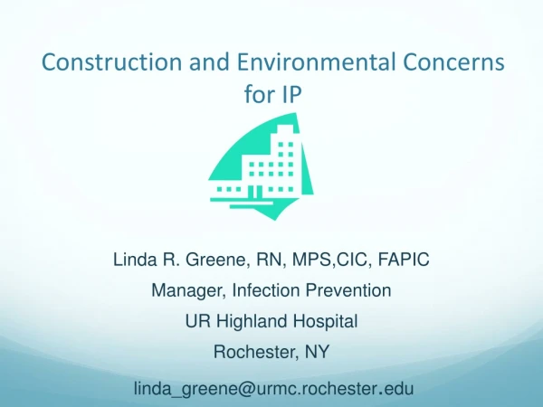Construction and Environmental Concerns for IP