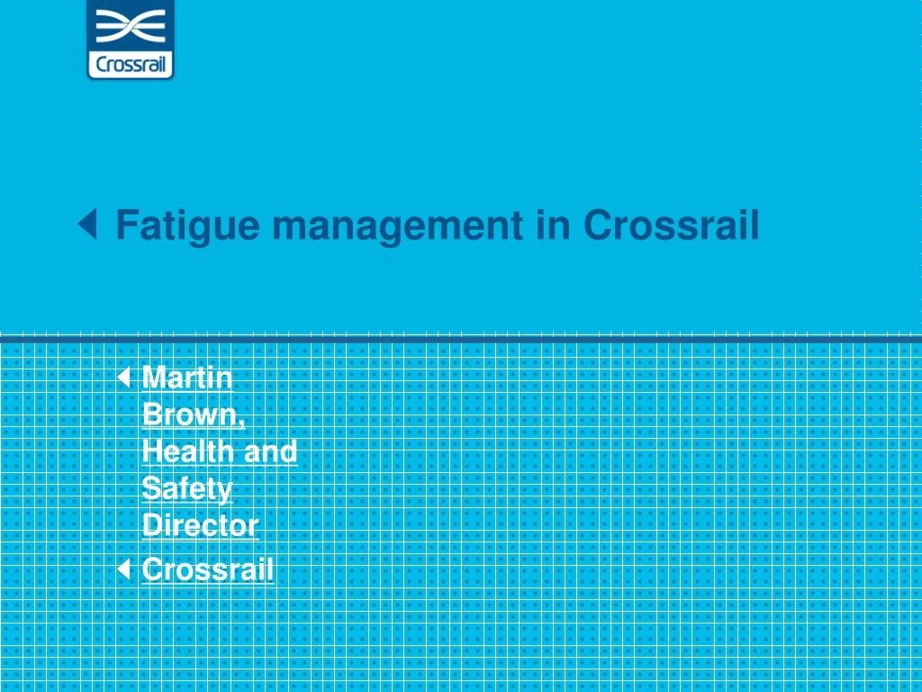 fatigue management in crossrail