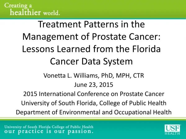 Vonetta L. Williams, PhD, MPH, CTR June 23, 2015 2015 International Conference on Prostate Cancer