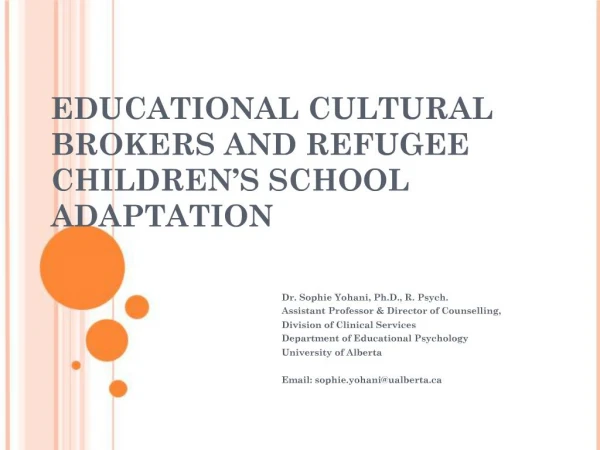 EDUCATIONAL CULTURAL BROKERS AND REFUGEE CHILDREN S SCHOOL ADAPTATION