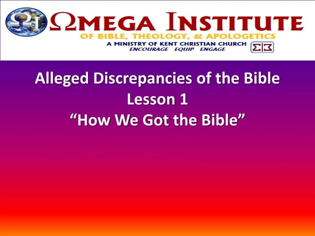alleged discrepancies of the bible lesson 1 how we got the bible