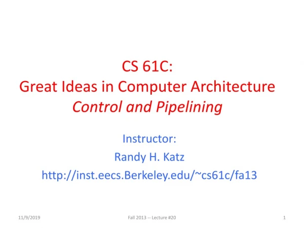 CS 61C: Great Ideas in Computer Architecture Control and Pipelining