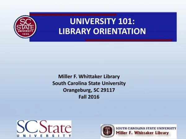 Miller F. Whittaker Library South Carolina State University Orangeburg, SC 29117 Fall 2016