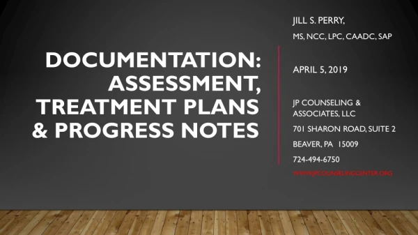 Documentation: Assessment, Treatment Plans &amp; Progress Notes