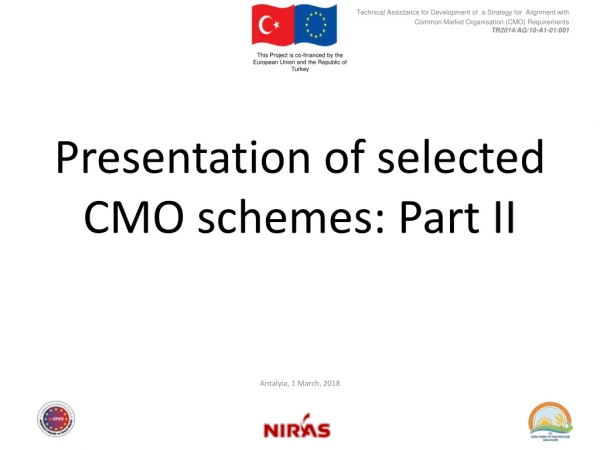 Presentation of selected CMO schemes: Part II