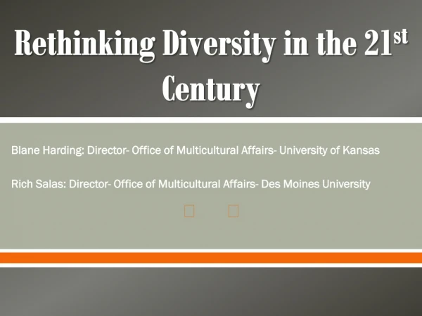 Rethinking Diversity in the 21 st Century