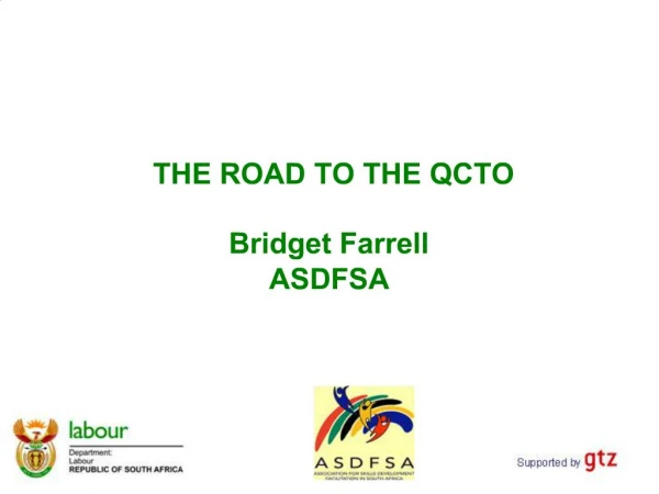 THE ROAD TO THE QCTO Bridget Farrell ASDFSA