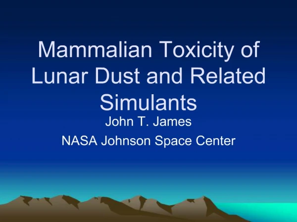 Mammalian Toxicity of Lunar Dust and Related Simulants