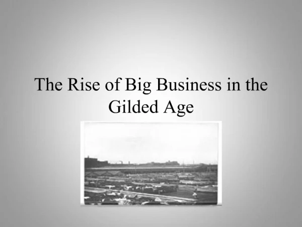 The Rise of Big Business in the Gilded Age