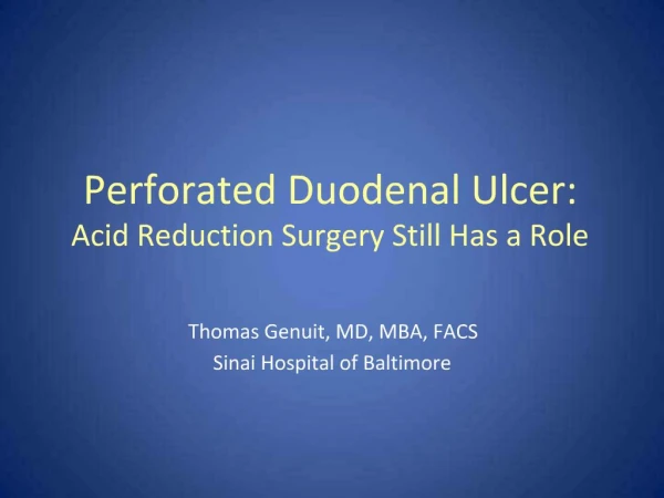 Perforated Duodenal Ulcer: Acid Reduction Surgery Still Has a Role