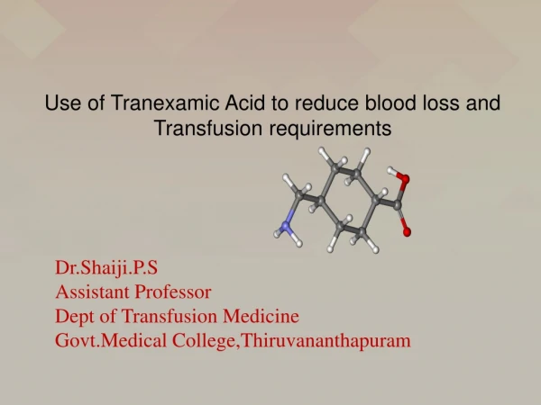 Use of Tranexamic Acid to reduce blood loss and Transfusion requirements