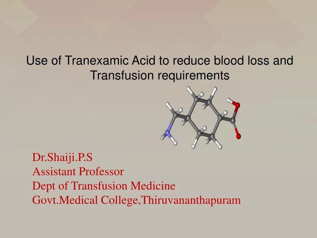 use of tranexamic acid to reduce blood loss and transfusion requirements