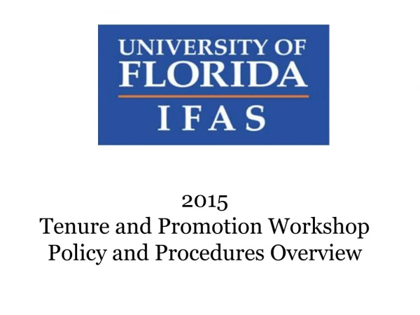 2015 Tenure and Promotion Workshop Policy and Procedures Overview
