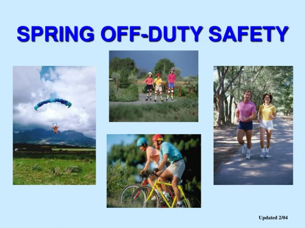 SPRING OFF-DUTY SAFETY