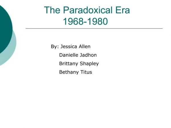The Paradoxical Era 1968-1980