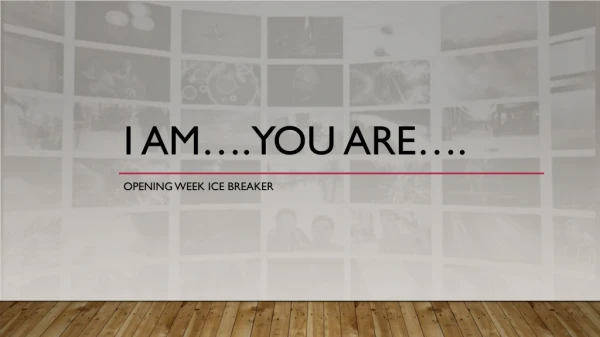 I am….You are….
