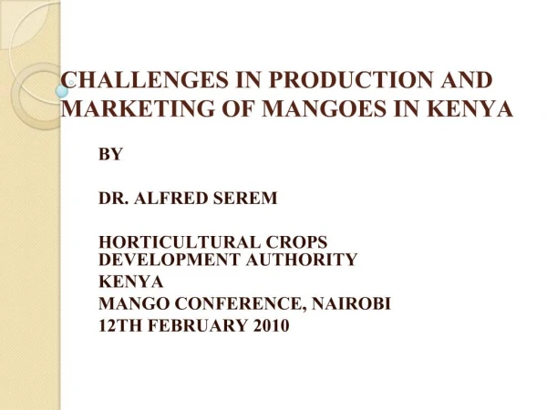 CHALLENGES IN PRODUCTION AND MARKETING OF MANGOES IN KENYA