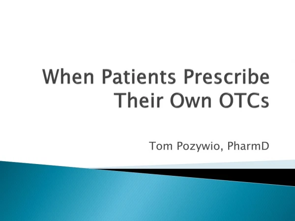 When Patients Prescribe Their Own OTCs
